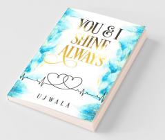 You And I Shine Always