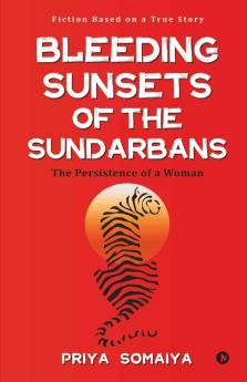 Bleeding Sunsets Of The Sundarbans: The Persistence Of A Woman