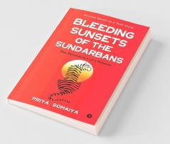 Bleeding Sunsets Of The Sundarbans: The Persistence Of A Woman