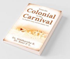 From The Colonial To The Carnival: An English Game And Its Indian Tale