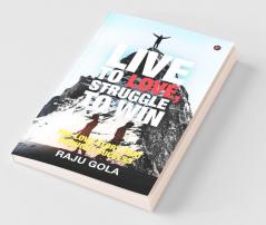 Live To Love Struggle To Win: The Love Story That Brought Success