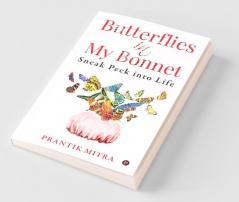 Butterflies In My Bonnet : Sneak Peek Into Life