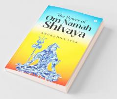 The Power Of Om Namah Shivaya