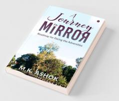 A Journey In Mirror : Roadmap For Facing The Adversities