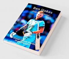 Ben Stokes : England Cricketer
