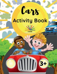 Cars Activity Book : A Fun and Educational Book for Kids with Beautiful Coloring Pages and Different Activities about Learning Numbers Counting Numbers Spot the Difference I Spy Game Mazes Sea...