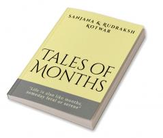 Tales of Months : &quot;Life is also like months someday feral or serene&quot;