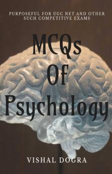 Mcqs Of Psychology : Purposeful For Ugc Net And Other Such Competitive Exams