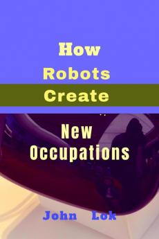 How Robots Create New Occupations