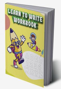 Learn to Write Workbook : First Learn to Write workbook | Practice for Kids with Pen Control Line Tracing and Letters| Tracing For Toddlers |