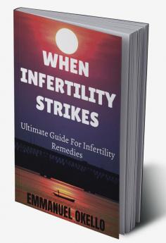 WHEN INFERTILITY STRIKES