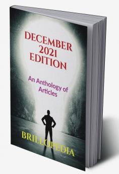 December 2021 Edition : An Anthology of Articles