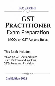 Gst Practitioner Exam Preparation | Mcqs On Gst Act And Rules | 2Nd Edition 2022