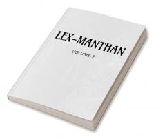 LEX-MANTHAN [VOLUME-9]