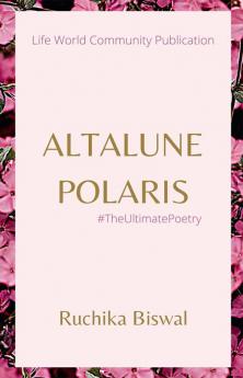 ALTALUNE POLARIS : #TheUltimatePoetry