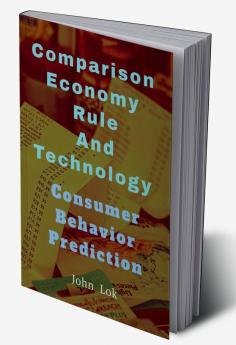 Comparison Economy Rule And Technology: Consumer Behavior Prediction