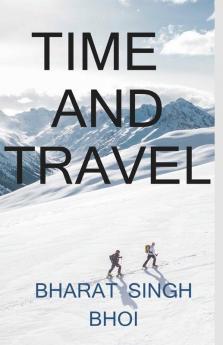 Time And Travel / टाइम एंड ट्रैवल