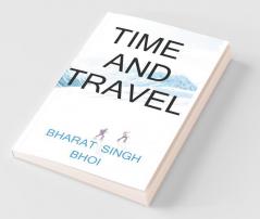 Time And Travel / टाइम एंड ट्रैवल