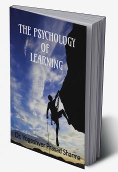 THE PSYCHOLOGY OF LEARNING