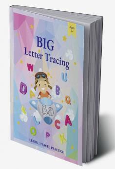 BIG Letter Tracing : Preschool Learning Activities Pen Control Letter Tracing Practice for Toddlers Big ABC Books