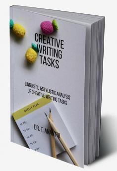 CREATIVE WRITING TASKS : LINGUISTIC AND STYLISTIC ANALYSIS OF CREATIVE WRITING