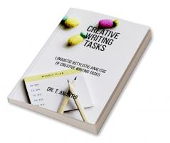 CREATIVE WRITING TASKS : LINGUISTIC AND STYLISTIC ANALYSIS OF CREATIVE WRITING