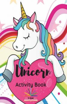 Unicorn Activity Book: A Children’S Activity Book And Coloring Pages For 4-8 Year Old Kids | Learning Alphabet Spot The Difference Dot To Dot Activity And Maze
