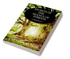 Secrets of the Silence of Forests : A thrilling adventure