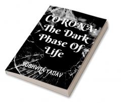 Corona: The Dark Phase of Life