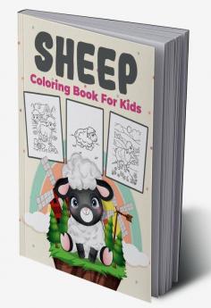 Sheep Coloring Book for Kids : Perfect Sheep Activity Book for Boys Girls and Kids. Great Sheep Gifts for Children and Toddlers