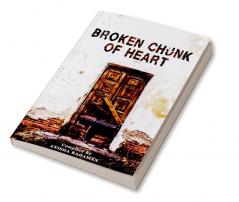 Broken Chunk Of Heart