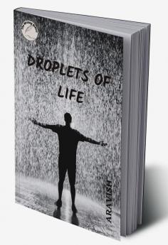 DROPLETS OF LIFE