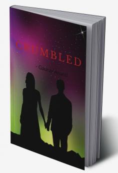 CRUMBLED : A SWEET LOVE STORY