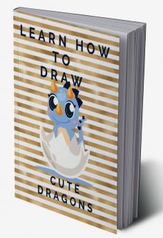 Learn How to Draw Cute Dragons