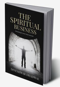 The spiritual business : Investing in your inner success