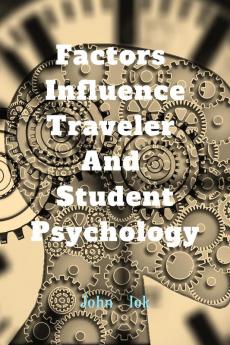 Factors Influence Traveler And Student Psychology