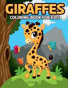 Giraffes Coloring Book for Kids : Giraffes coloring pages for boys girls and kids all ages. Great gift idea – 8.5x11 inches. 30+ unique designs