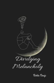 Divulging Melancholy