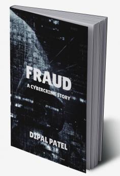 Fraud : A Cybercrime Story
