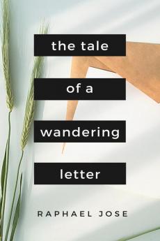 The Tale of a Wandering Letter : Told through 25 Poems