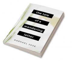The Tale of a Wandering Letter : Told through 25 Poems