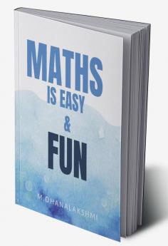 Maths is Easy and Fun