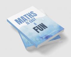 Maths is Easy and Fun