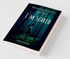 I'M Scared