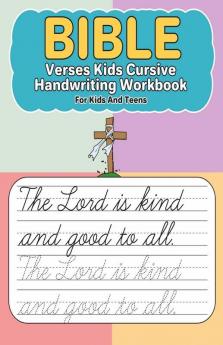 Bible Verses Kids Cursive Handwriting Workbook: Cursive Handwriting For Kids And Teen With Bible Verses