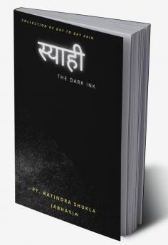 Syaahi / स्याही : The dark ink