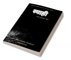 Syaahi / स्याही : The dark ink