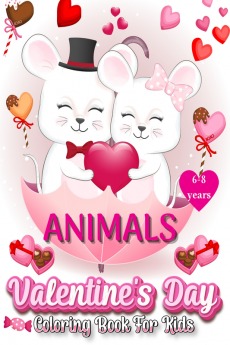 Valentine’s day coloring book for kids animals : 60 images with cute and in love animals for girls and boys fun images for Valentine's Day. Gift suitable for children between 6 and 8 years.