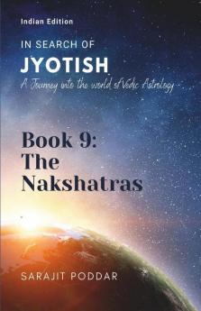 The Nakshatras : A Journey Into The World Of Vedic Astrology