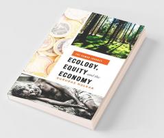 Ecology Equity And The Economy: The Human Journey